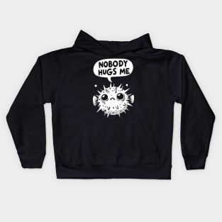 Nobody Hugs Me Sad Pufferfish Kids Hoodie